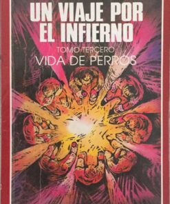 Un Viaje Por El Infierno Tomo Tercero Vida de Perros